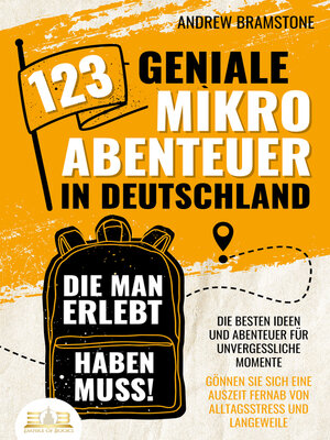 cover image of 123 geniale Mikroabenteuer in Deutschland, die man erlebt haben muss!